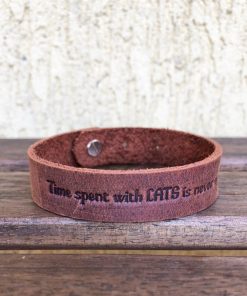 Natural leather bracelet-Time Spent With Cats is Never Wasted