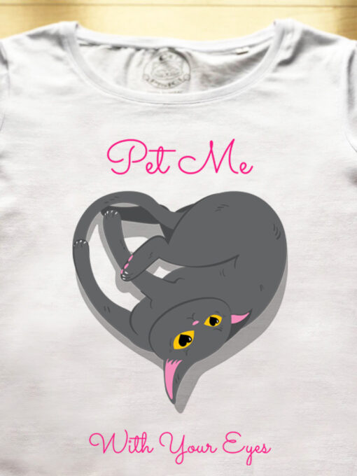 tricou-bumbac-organic-pet-me-with-your-eyes
